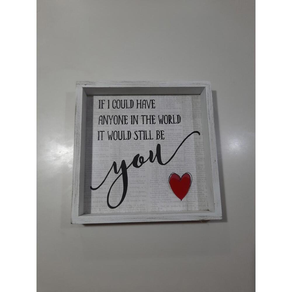 If I Could Have Anyone In The World It‎ Would Still Be You Ganz Wooden Frame